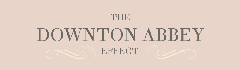 the downton abbey effect banner